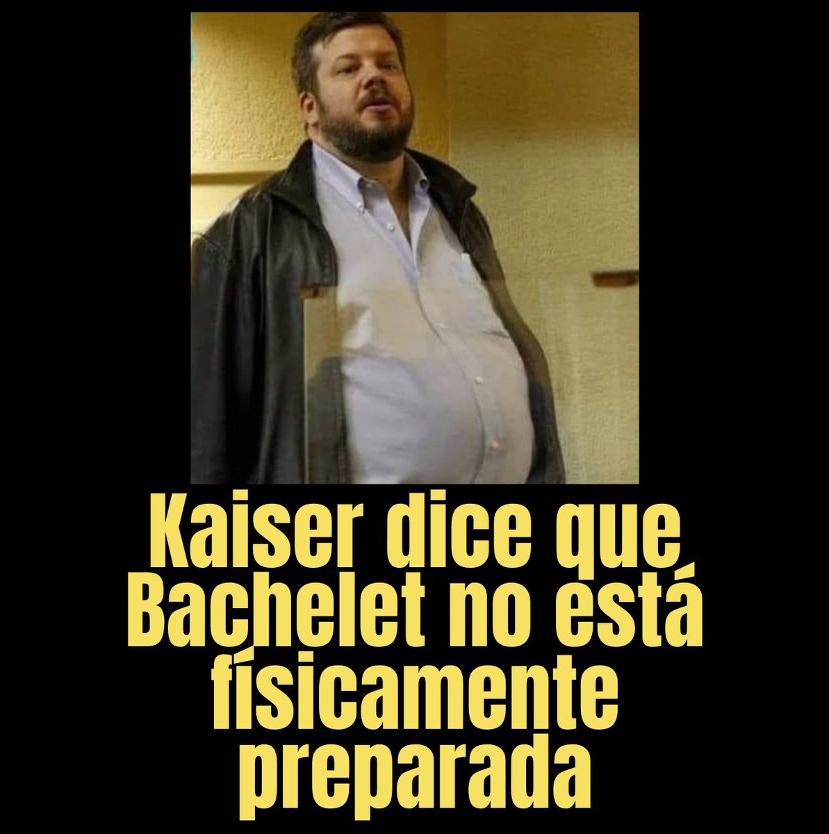 Radar_C_L's tweet photo. Kaiser dice que Bachelet no está físicamente preparada https://t.co/QWPdF2bAC1