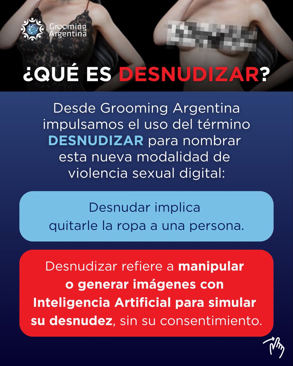 GroomingArg's tweet photo. 📍 LOMAS DE ZAMORA: DESNUDIZAR ES VIOLENCIA SEXUAL DIGITAL

⚠️ Lo ocurrido en Lomas de Zamora vuelve a poner en evidencia una problemática que desde #GroomingArgentina venimos denunciando desde 2023: la utilización de #InteligenciaArtificial para generar imágenes sexuales falsas sin consentimiento.

📢 Desde nuestra organización impulsamos el uso del término “DESNUDIZAR” para visibilizar una forma de violencia sexual digital que crece con el uso de la Inteligencia Artificial.

🔴 Desnudizar no es desnudar. Es fabricar una desnudez sin consentimiento.

⚖️ Lo ocurrido en Lomas evidencia la necesidad de fortalecer la educación digital, garantizar el acompañamiento a las víctimas y avanzar en respuestas institucionales y legislativas frente a estas nuevas modalidades de violencia.