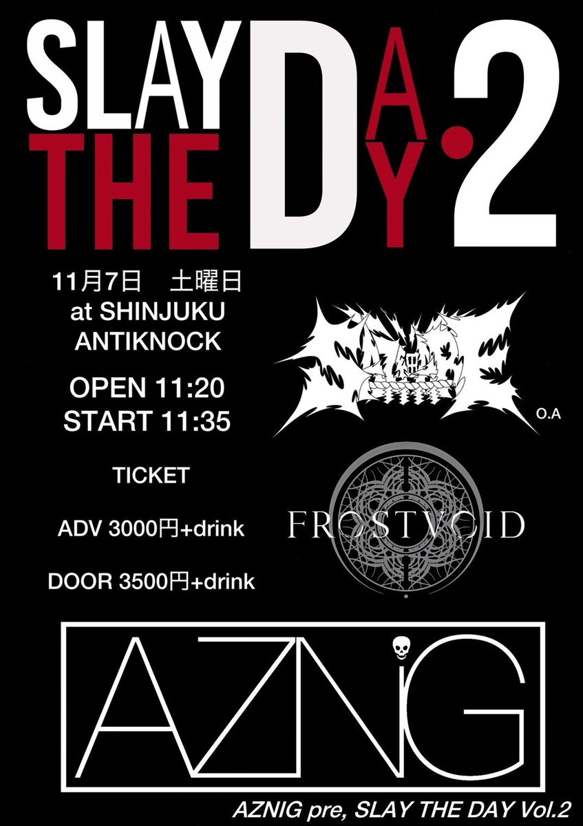 YASU_QDST's tweet photo. ❄️Frostvoid NEXT LIVE❄️
2026.11.7(土) 新宿ANTIKNOCK 
AZNIG主催『SLAY THE DAY Vol.2』

OPEN 11:20 / START 11:35
ADV ¥3,000(+1D) / DOOR ¥3,500 (+1D)

act
AZNIG (@aznigband)
細 (@sazare_official)
とFrostvoid

チケット取り置き
https://t.co/lEQlVepA9X

よろしくお願いします🙇‍♂️ https://t.co/feq506ng16