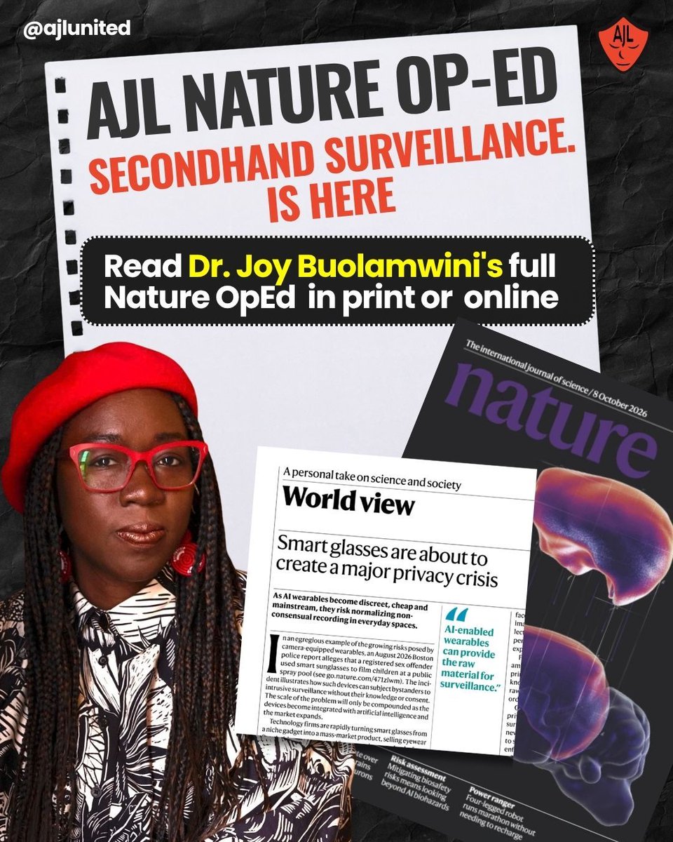AJLUnited's tweet photo. In her latest op-ed published in Nature Magazine, our founder Dr. Joy Buolamwini,a senior fellow at the Institute for Ethics in AI at University of Oxford, warns that as AI wearables and smart glasses go mainstream, they are turning everyday people into targets of non-consensual data collection. Your privacy shouldn't be the price of entering a public space.
Read the full article to learn why we urgently need consent-conscious spaces https://t.co/795gMwYRYX