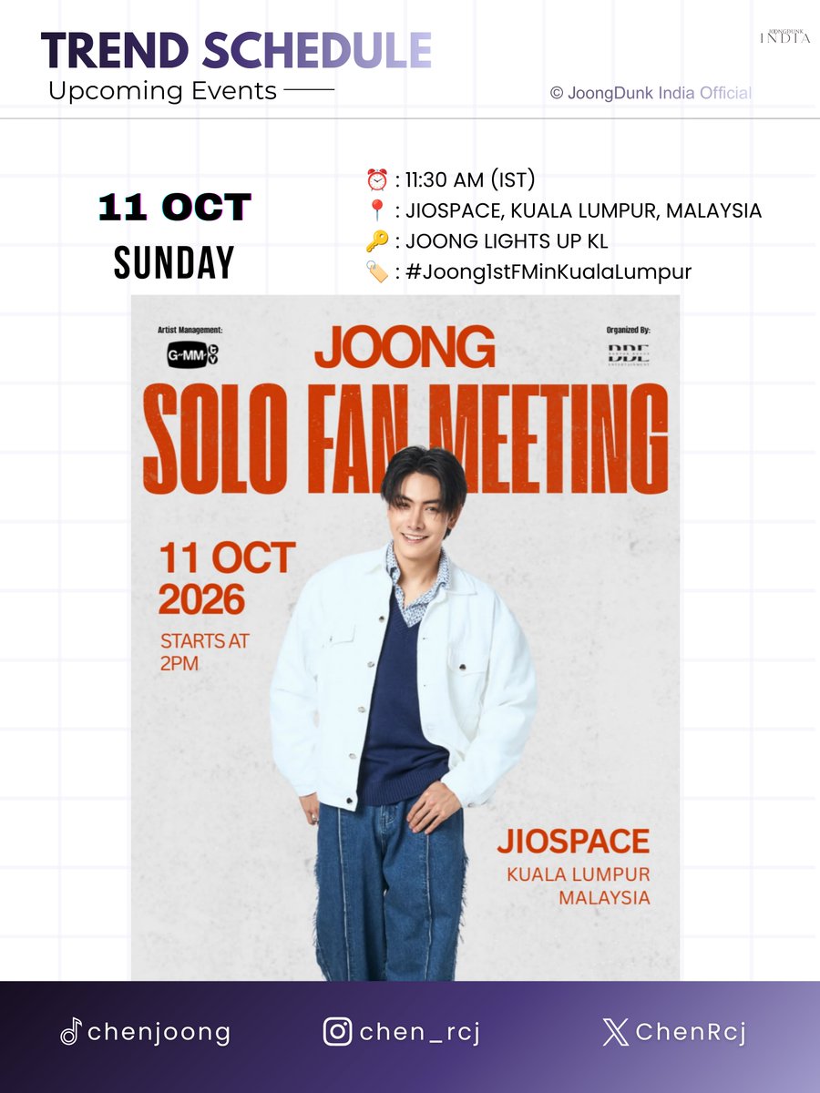 joongdunk_india's tweet photo. ➺ #JDINSchedule

𝗝𝗢𝗢𝗡𝗚 𝟭𝗦𝗧 𝗦𝗢𝗟𝗢 𝗙𝗔𝗡 𝗠𝗘𝗘𝗧𝗜𝗡𝗚 𝗜𝗡 𝗞𝗨𝗔𝗟𝗔 𝗟𝗨𝗠𝗣𝗨𝗥 🇲🇾

#จุงอาเชน #JoongArchen @ChenRcj ―𓏲⋆

🗓️ 11 OCTOBER 2026 
🕦 11:30 AM (IST) 
📍 JIOSPACE, Kuala Lumpur, Malaysia

📈 Let’s trend 
⏰ 11:30 AM (IST)
🔑 JOONG LIGHTS UP KL 
#️⃣ Joong1stFMinKualaLumpur 

🚫 Kindly refrain from using the keyword and hashtags before the designated time.