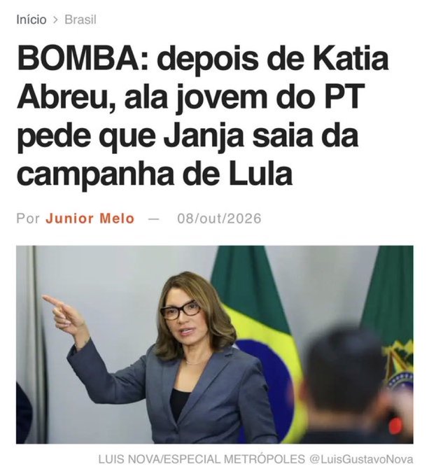 A Brazilian news headline reads 'BOMBA: depois de Katia Abreu, ala jovem do PT pede que Janja saia da campanha de Lula' by Junior Melo, dated 08/out/2026, with a photo of a woman pointing.
