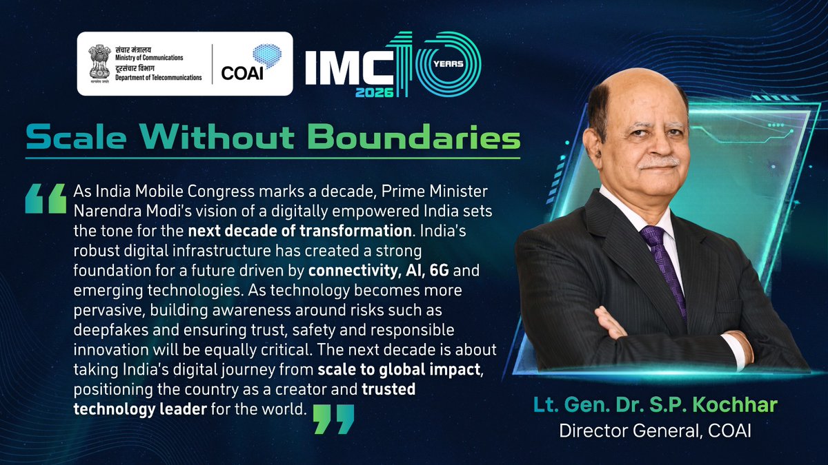 ConnectCOAI's tweet photo. The Inaugural day of IMC 2026 set the stage for a decade of digital transformation, driven by connectivity, AI, 6G and emerging technologies.

Sharing his perspective, Lt. Gen. Dr. S.P. Kochhar, @DGCOAI, highlighted the importance of building on India’s digital infrastructure while prioritising digital trust, safety and responsible innovation to position India as a trusted technology leader on the global stage.

#IMC2026 #COAI #IndiaMobileCongress #DigitalIndia #AI #6G #DigitalTransformation #DigitalTrust #ScaleWithoutBoundaries

@exploreIMC