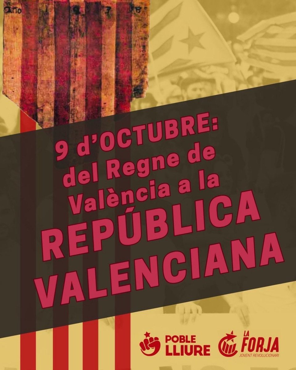 Poble_Lliure's tweet photo. 9 D’OCTUBRE: del Regne de València a la República Valenciana

Avui 9-O reivindiquem un País Valencià com a subjecte polític amb dret a decidir lliurement el seu futur.

La independència per decidir sobre el nostre territori, recursos i vides.

La independència per una vida digna! https://t.co/T6bdZHvvqb