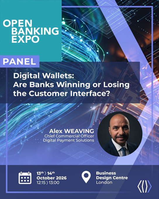 A promotional graphic for the 'Open Banking Expo' panel on 'Digital Wallets: Are Banks Winning or Losing the Customer Interface?' featuring speaker Alex Weaving, Chief Commercial Officer of Digital Payment Solutions, scheduled for October 13th-14th 2026 in London.