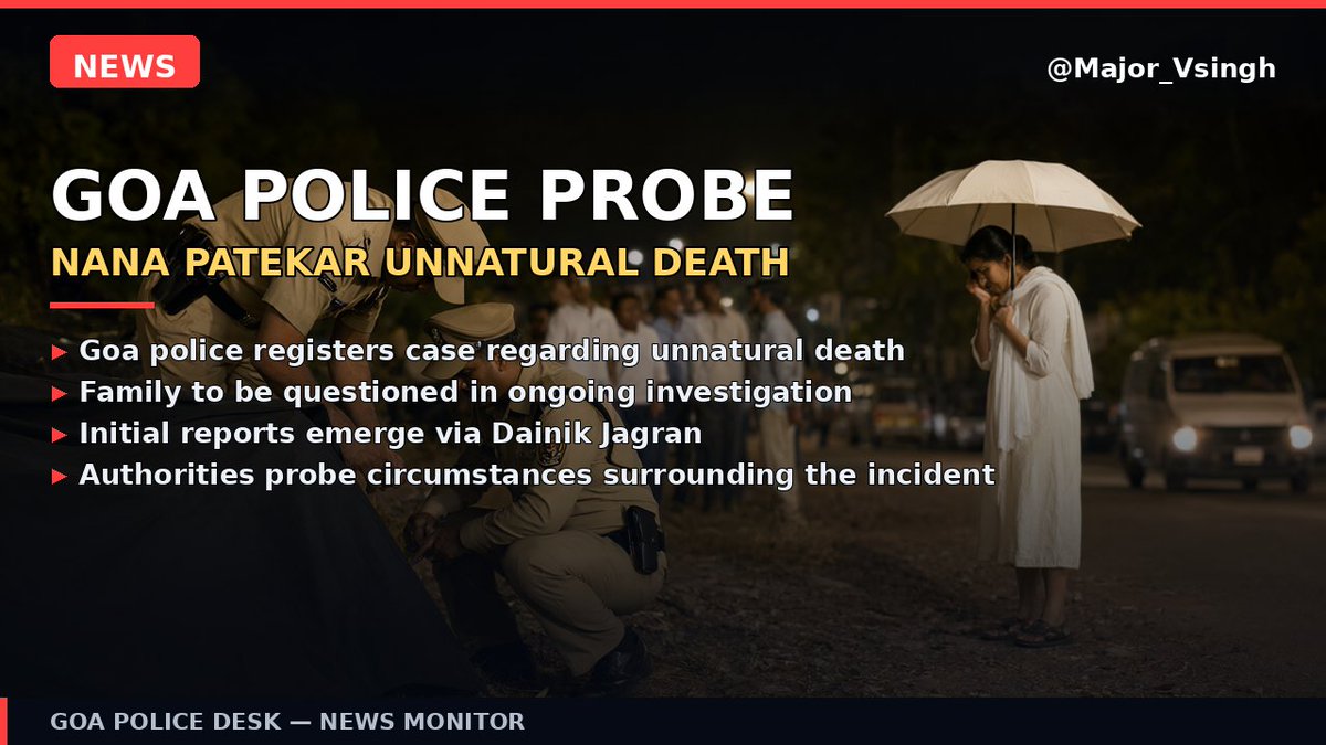 Major_Vsingh's tweet photo. 🚨 NEWS: Goa Police register case over unnatural death, with family set to be questioned in the ongoing probe, according to initial reports by Dainik Jagran. #Goa #GoaPolice #NanaPatekar #Investigation #BreakingNews https://t.co/dFuTKYbjzE