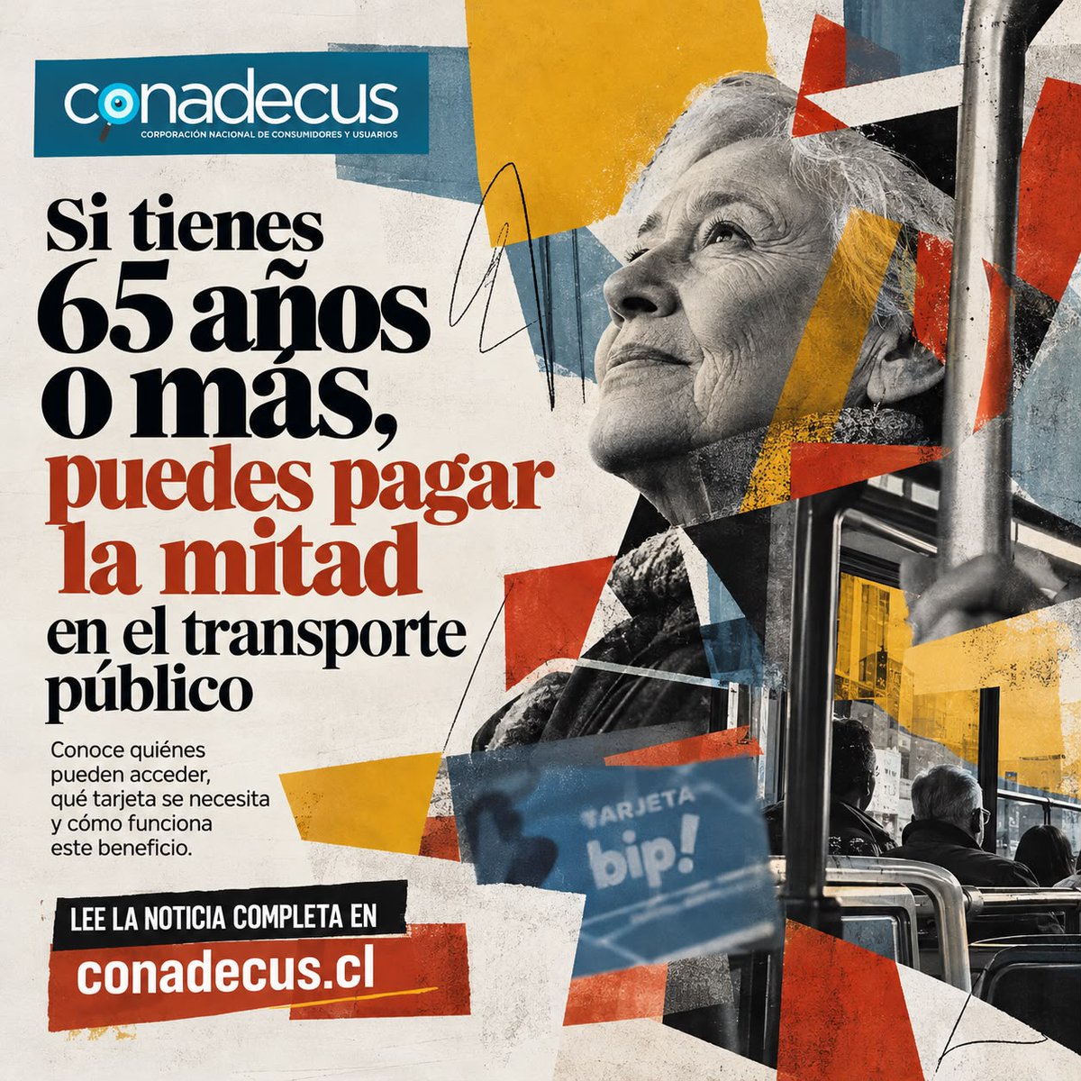 conadecus's tweet photo. 🚌 ¿Tienes 65 años o más? Puedes pagar menos en el transporte público.

👵👴 Las personas mayores pueden acceder a una rebaja del 50% en la tarifa del transporte público, un beneficio que ayuda a aliviar los gastos cotidianos y facilita sus desplazamientos.

📍 En Santiago, la Tarjeta Bip! Adulto Mayor Intermodal permite viajar en buses RED, Metro y MetroTren Nos con tarifa rebajada.

👉 ¿Cómo obtenerla? Revisa los requisitos y las alternativas de solicitud en los sitios oficiales de ChileAtiende y Tarjeta Bip!.

📢 Conocer tus derechos también ayuda a cuidar tu bolsillo. Desde CONADECUS te invitamos a informarte y compartir esta información con quienes puedan necesitarla.

#CONADECUS #PersonasMayores #TarjetaBip #TransportePúblico #DerechosDelConsumidor