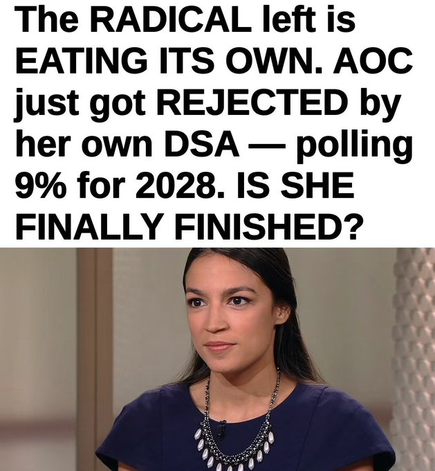 Taryn018Kis_'s tweet photo. AOC just got rejected by her own DSA, and the 2028 number sitting on her is 9 percent. The left is turning on the face it built. Is she finally finished? https://t.co/3xdA4Xm3Rt