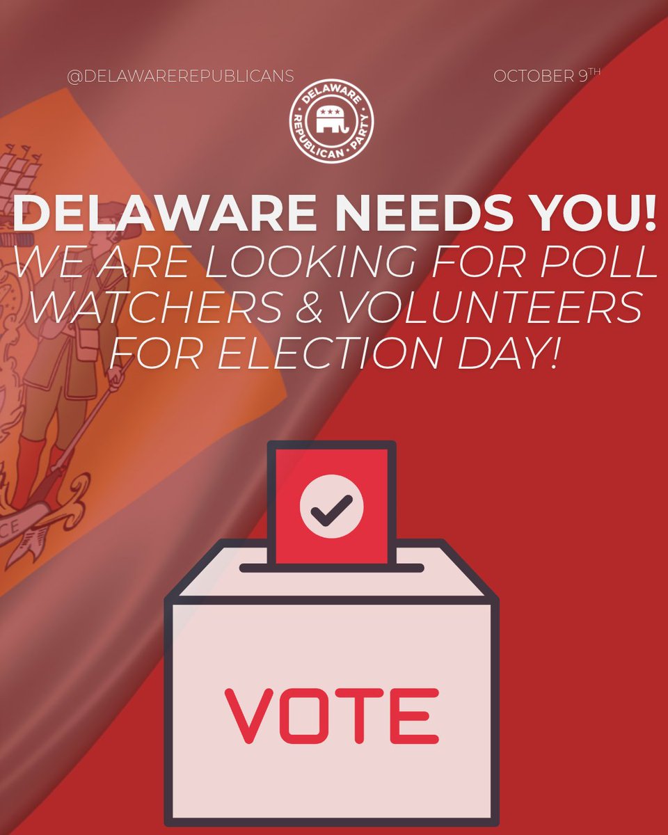 DelawareGOP's tweet photo. DELAWARE NEEDS YOU!

Election Day is approaching, and the Delaware Republican Party is looking for poll watchers and volunteers across the state to help us prepare for November 3.

Whether you can serve as a poll watcher, assist with Election Day operations, help with voter outreach, or lend a hand behind the scenes, your time can make a difference. Training and additional information will be provided to volunteers.

Ready to help? Contact the Delaware Republican Party:

Phone: 302-668-1954 Delaware GOP

Email Dee Hawkins: dhawkins@delawaregop.com

Join our team and help us make sure Republicans are organized, prepared, and represented across Delaware this Election Day.