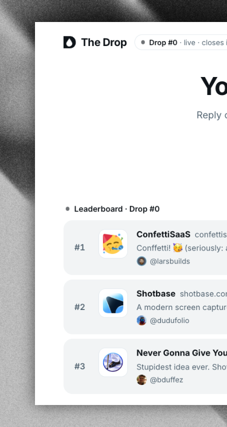 thedropso's tweet photo. 24 HOURS LEFT TO STEAL THE CROWN 👑💧

TheDrop #0 💧 (beta) is halfway through!

- 14 launches.
- 45 upvotes.

@larsbuilds is leading. Better get that confetti ready for tomorrow 😂

Still 24 hours to submit your product and climb the leaderboard.

Game on 💧 https://t.co/vwCbedSfG0