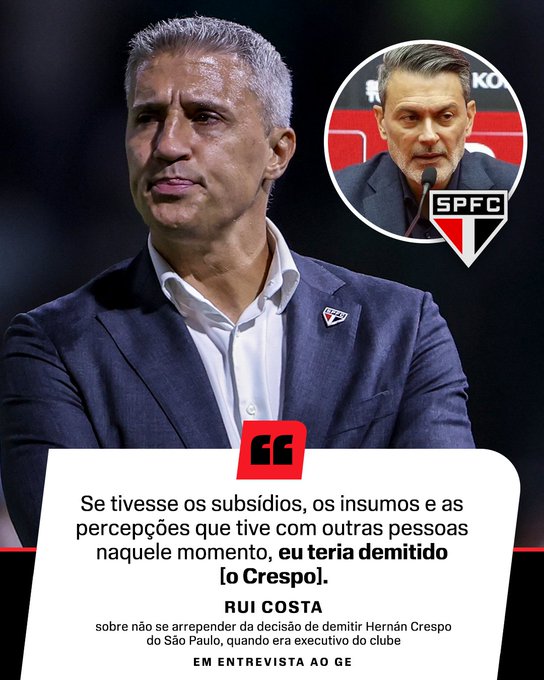 The image shows Rui Costa, former São Paulo FC executive, alongside an inset photo of former coach Hernán Crespo with the São Paulo FC logo. The Portuguese quote reads: "Se tivesse os subsídios, os insumos e as percepções que tive com outras pessoas naquele momento, eu teria demitido [o Crespo]" — Rui Costa stating he has no regrets about the decision to dismiss Hernán Crespo.