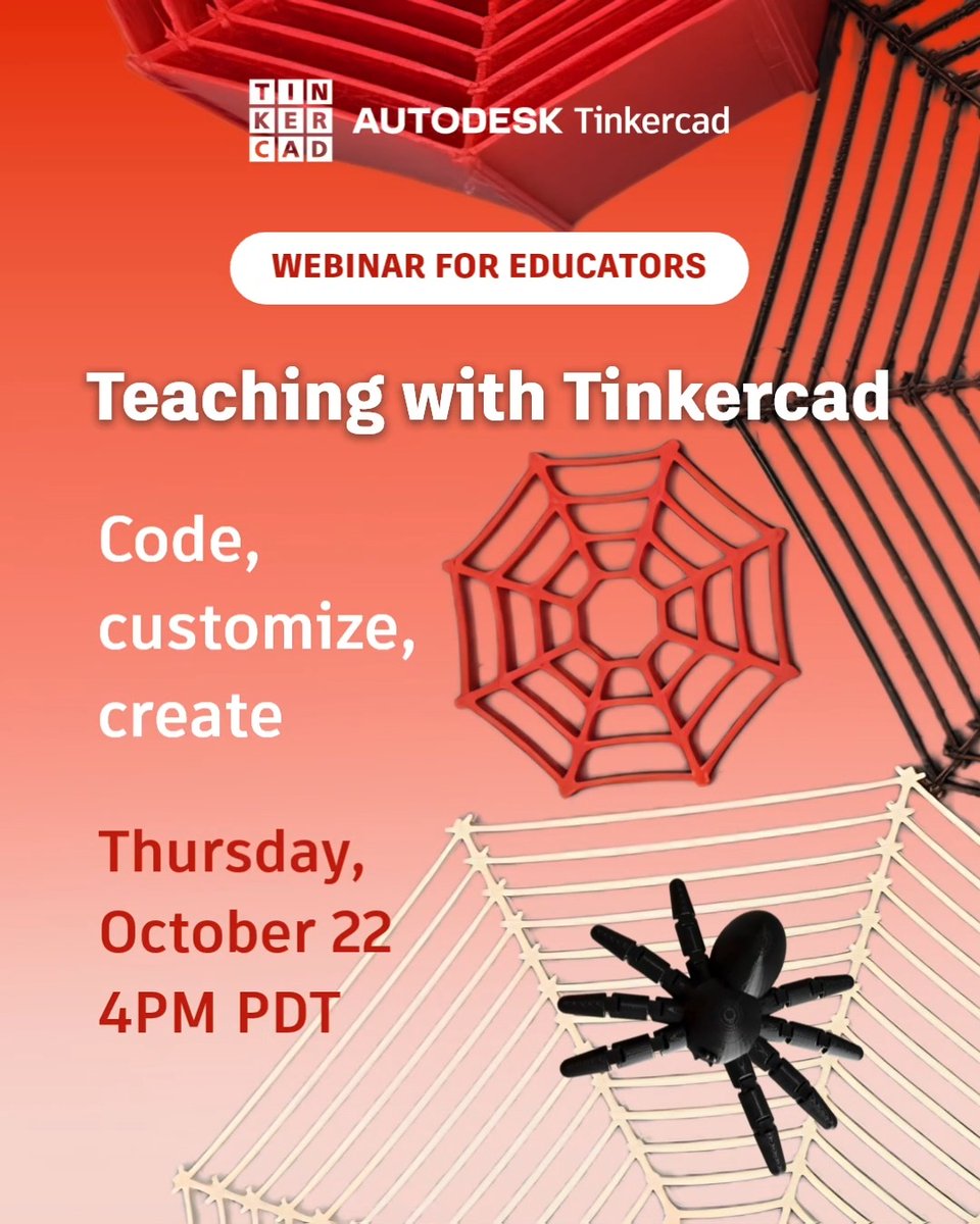 A promotional poster for an 'AUTODESK Tinkercad' webinar titled 'Teaching with Tinkercad: Code, customize, create', scheduled for Thursday, October 22 at 4PM PDT, featuring 3D-printed spider webs and a spider.