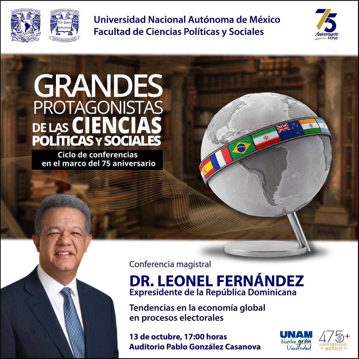 UNAM_FCPyS's tweet photo. 🌎 #GrandesProtagonistas | Asiste a la conferencia magistral “Tendencias en la economía global en procesos electorales”, con Leonel Fernández, expresidente de República Dominicana.
📅 13 de octubre | 17:00 h
📍 Auditorio Pablo González Casanova
#TuNuevaFCPyS #75AñosFCPyS https://t.co/vsXOGCvNUP