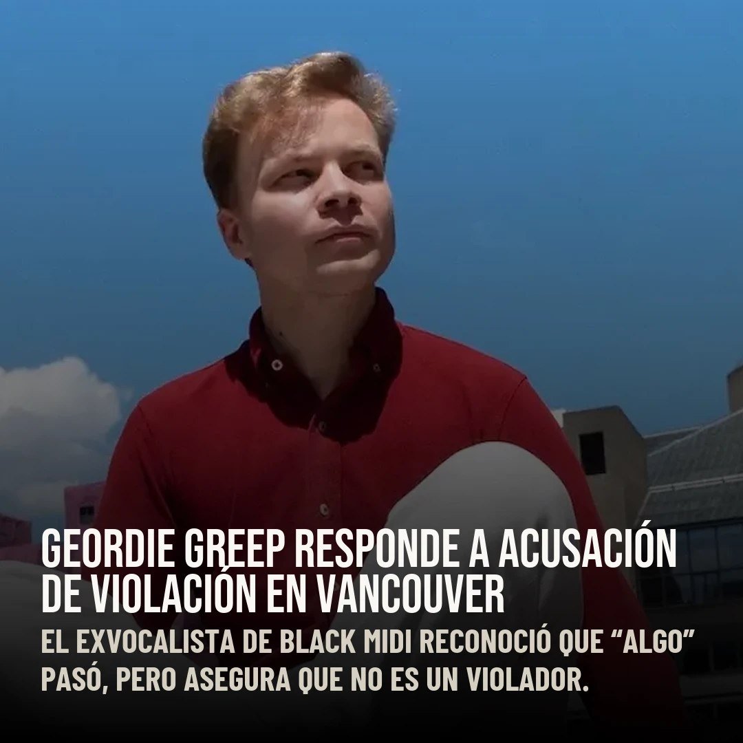 ContubernioMX's tweet photo. “No soy un violador”: Geordie Greep, exvocalista de Black Midi, responde la acusación de violación que le repartieron en volantes afuera de su show en Vancouver. Admite que intentó algo con alguien y no funcionó.
Nota completa: https://t.co/IXwej1GE2f
#GeordieGreep #BlackMidi https://t.co/qbSS5CoSc8