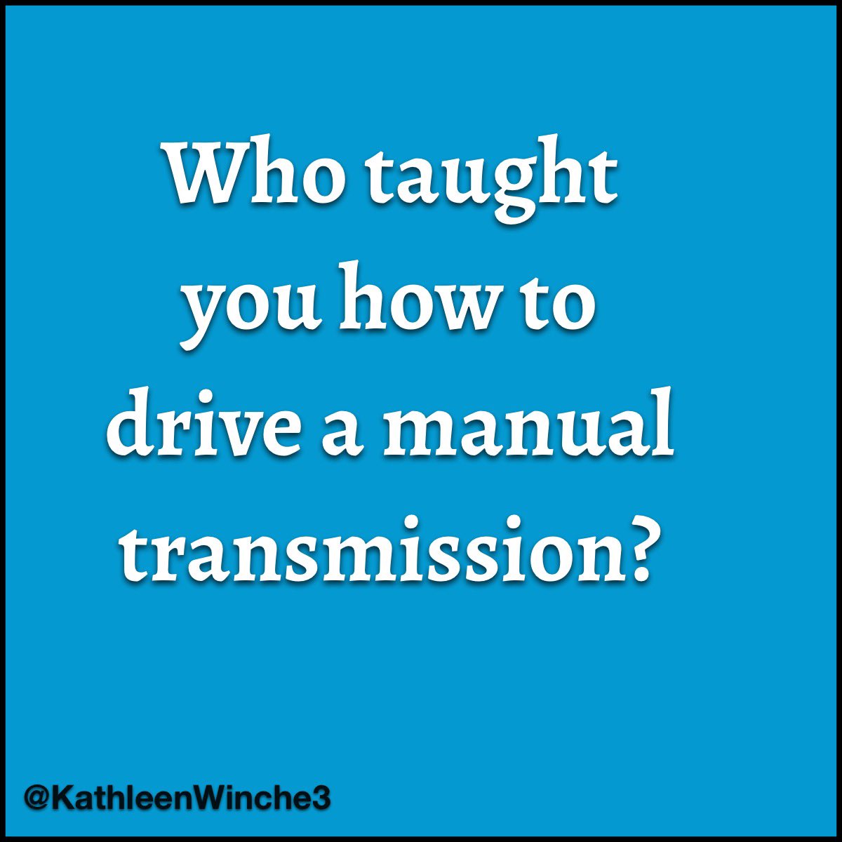 KathleenWinche3's tweet photo. My Dad taught me how to drive a stick shift! https://t.co/I3iZOrs4vO