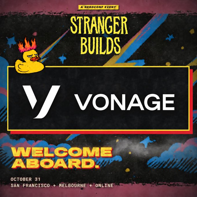 An event poster titled 'STRANGER BUILDS' by Nerdconf, welcoming VONAGE aboard, scheduled for October 31 in San Francisco, Melbourne, and Online, featuring a rubber duck wearing a flame crown.