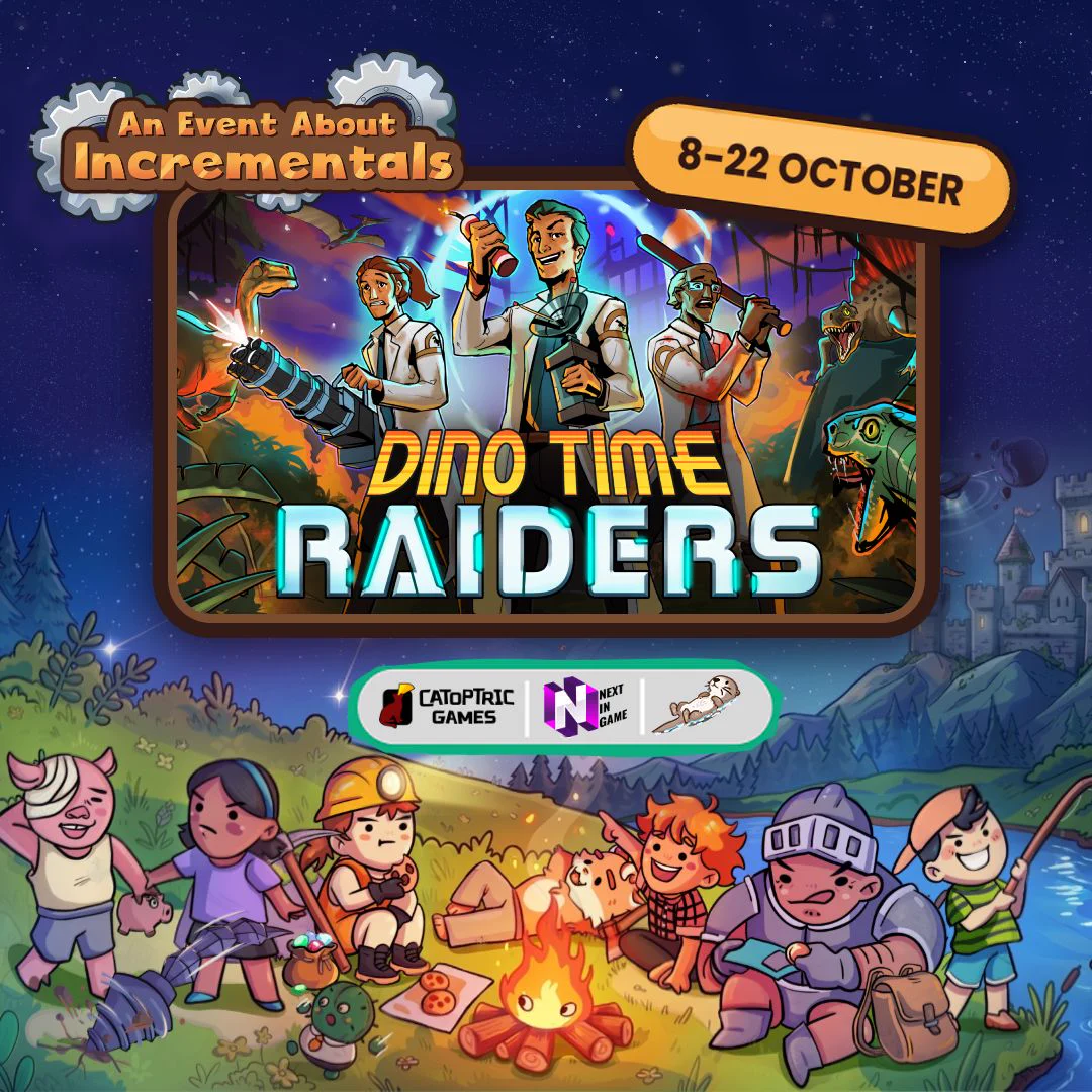 Illustrated event poster for “Dino Time Raiders,” featuring adventurers battling dinosaurs, a date banner, and cartoon campers gathered around a campfire.

Transcribed Text:

An Event About
Incrementals

8-22 OCTOBER

DINO TIME
RAIDERS

CATOPTRIC GAMES

NEXT
IN
GAME