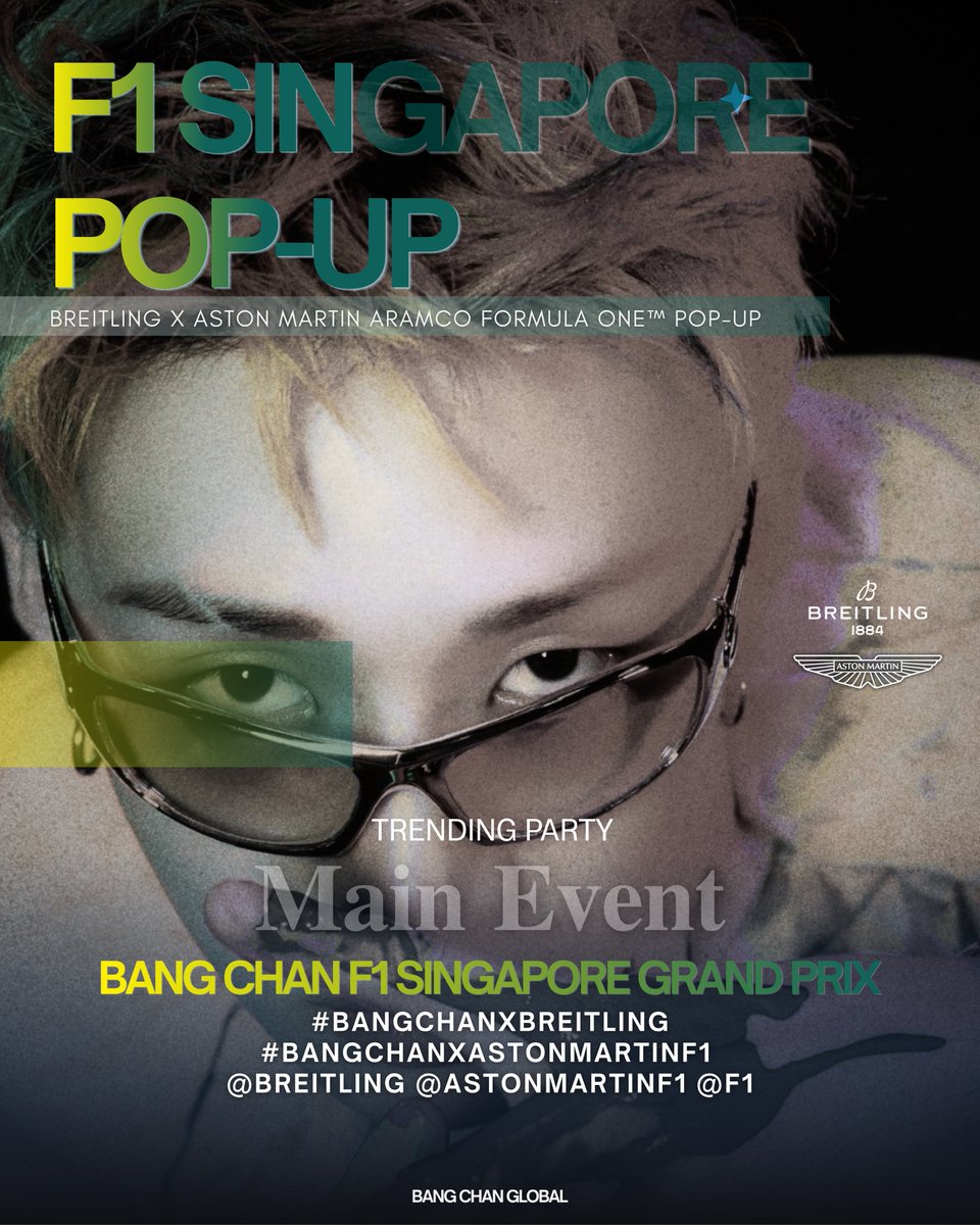 BangChanGlobal's tweet photo. 🎉  | TRENDING PARTY 

It’s time to drop the tags for Bang Chan for the Breitling x Aston Martin Aramco Formula One™ Pop-Up! ⌚️

⏰ Pop-up @ 11AM SGT (12PM KST)

🏷️ Tags:

BANG CHAN F1 SINGAPORE GRAND PRIX
#BangChanxBreitling
#BangChanxAstonMartinF1
@Breitling @AstonMartinF1 @F1 https://t.co/oHXnONrgeN