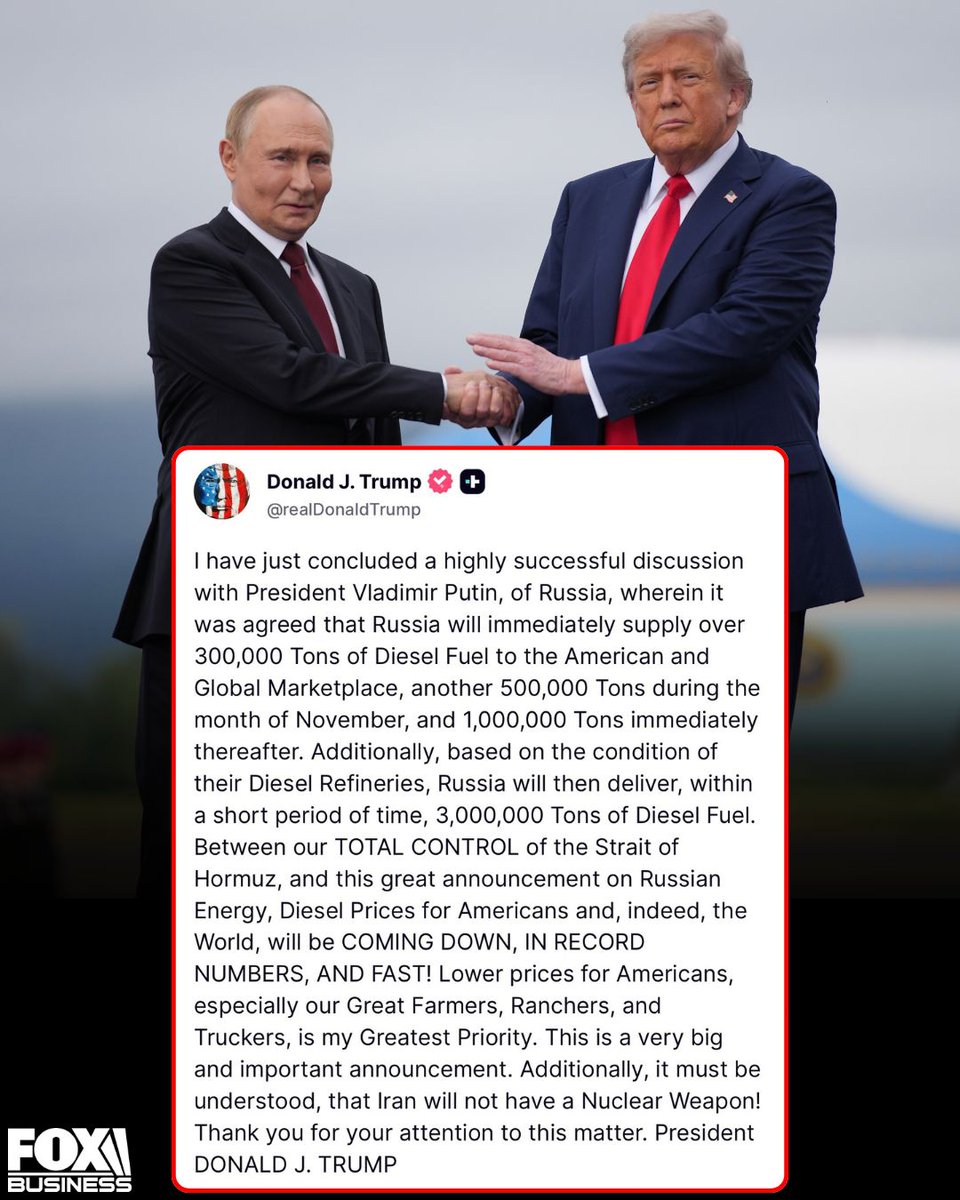 FoxBusiness's tweet photo. BREAKING: President Trump says Russia has agreed to send millions of tons of diesel fuel to the global market following what he calls a "highly successful" discussion with Vladimir Putin.

"Russia will immediately supply over 300,000 Tons of Diesel Fuel to the American and Global Marketplace, another 500,000 Tons during the month of November, and 1,000,000 Tons immediately thereafter."

"Additionally, based on the condition of their Diesel Refineries, Russia will then deliver, within a short period of time, 3,000,000 Tons of Diesel Fuel."
Trump predicts diesel prices will fall sharply and quickly, particularly benefiting American farmers, ranchers and truckers.