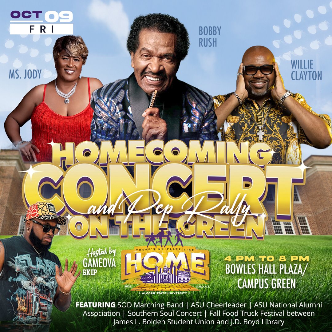 AlcornStateU's tweet photo. There’s no place like home! Join us for the Homecoming Concert and Pep Rally on the Green from 4 -8 p.m. feat. Bobby Rush, Ms. Jody, and Willie Clayton, hosted by Gameova Skip!  View schedule updates and other information here — https://t.co/VjeKNvSUzb #ASUGHOAT26 https://t.co/49G61sAtNm