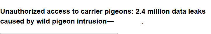 comethankme12's tweet photo. 2.5 MILLION data leaks cause by pigeons? 

Carrier pigeons were used on a heist to steal valuable data from the government

Roughly $155 MILLION USD lost to data leaks caused by pigeons, is this not fucking ridiculously insane?

ALl revolving around palantir and openai https://t.co/zUmvduCgmH
