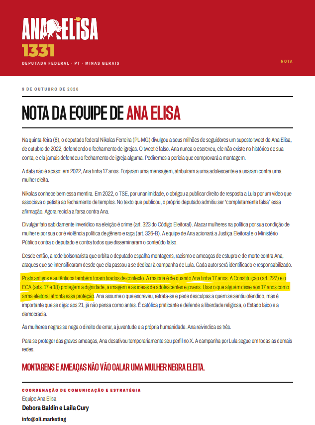 jpmachadorocha's tweet photo. Depois de mentir tentando negar a autoria de seus tweets "antigos" (tem post de 2025 e 2024...), Ana Elisa publica nota reconhecendo a autenticidade deles.

Entretanto, tenta se escudar no fato de supostamente ter 17 anos à época em que os escreveu. Afirmou que a CF e o ECA "protegem a dignidade, a imagem e as ideias de adolescentes e jovens" e que, portanto, "usar o que alguém disse aos 17 anos como arma eleitoral afronta essa proteção".

Ok.

Acontece que NA MESMA POSTAGEM em que Ana Elisa foi se defender do post em que Nikolas Ferreira compartilhou um de seus supostos tweets antigos (esse, em específico, ela afirma ser falso), Ana puxou um tweet do Nikolas de 2014 para acusá-lo de ter afrontado Nossa Senhora Aparecida naquela postagem.

Em 2014, Nikolas Ferreira tinha... 17 anos!

Ou seja, na MESMA POSTAGEM EM QUE TENTOU SE DEFENDER, Ana Elisa "afrontou" a suposta proteção que afirma existir (mas, aparentemente, apenas para si mesma) e "usou o que alguém disse aos 17 anos como arma eleitoral".