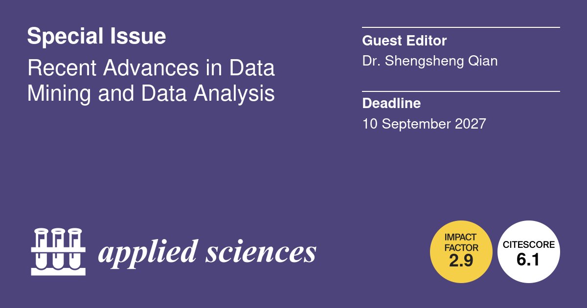 Applsci's tweet photo. 📢#SpecialIssue
Recent Advances in Data Mining and Data Analysis
📅 Deadline: 2027-09-10
👨🔬 Guest Editor: Dr. Shengsheng Qian , Chinese Academy of Sciences, China
🔗https://t.co/8jq2kNcnwe
#DataMining #DataAnalysis #MachineLearning #SocialMediaMining #KnowledgeGraphs https://t.co/hdafyC78Sw