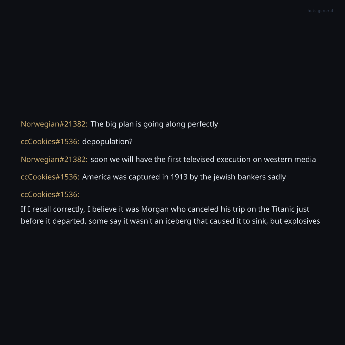 HOTSgeneral's tweet photo. The degenerates have solved it: 1913 banking conspiracy, Titanic explosives, COVID test runs, 350 million death plague, televised executions, all orchestrated. They call it The Big Plan and they are certain. https://t.co/tce3LeGNrs