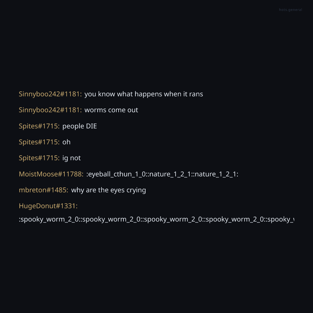 HOTSgeneral's tweet photo. The degenerates of HOTS general chat have decoded the precipitation-parasite connection. The Cthulhu emojis confirm they know what happens when it rains. https://t.co/mcfqgosJ9o