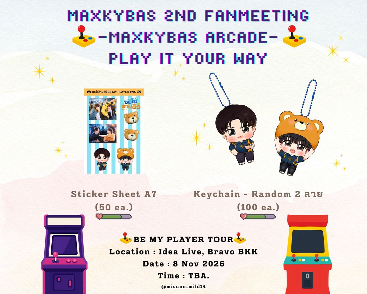 misuno_mild14's tweet photo. 🎮GIVEAWAY🎮
MAXKYBAS ARCADE
PLAY IT YOUR WAY #MaxkyBas2ndFM
#BeMyPlayerTour

📍: Idea Live, Bravo BKK
🗓️: 8 Nov 2026  

🎁Sticker Sheet A7 50 ea.
🎁Keychain 100 ea. (Random2ลาย)

ได้บัตรแล้วค้าบ แล้วเจอกันที่งานน้า🥰

#maxky_rp #bbasjtr
#MaxkyBas https://t.co/2rVnjmN2qw