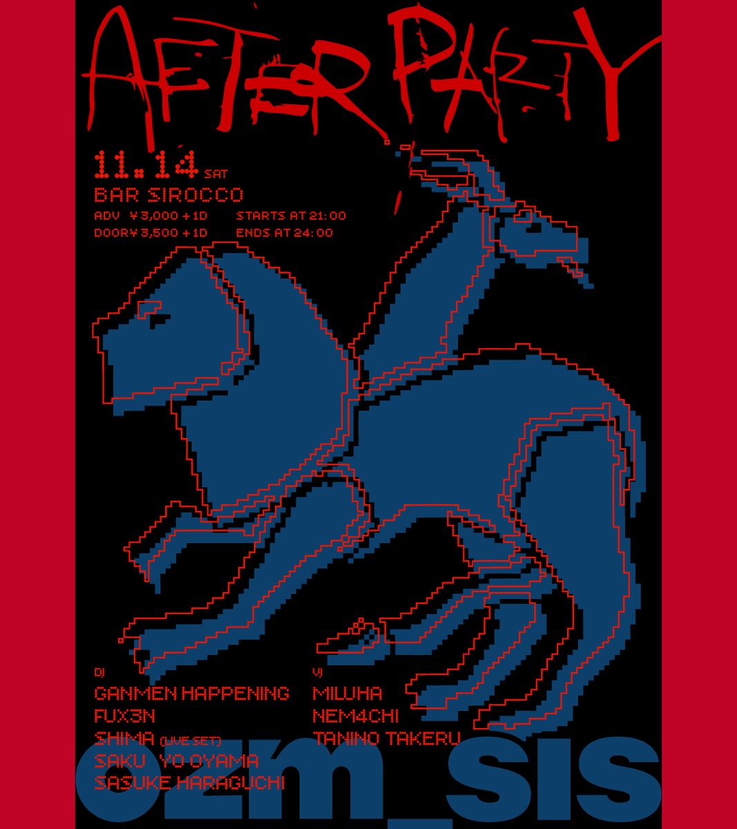 ozm_sis's tweet photo. ozm_sis vol.4 AFTER PARTY

2026.11.14（土）OPEN 21:00 – 24:00
@ BAR sirocco
ADV ¥3,000+1D / DOOR ¥3,500+1D

DJ
原口沙輔 / Yo Oyama / 顔面ハプニング / FUX3N / Shima (live set) / Saku /

VJ
miluha / nem4chi / Tanino Takeru

詳細▼
https://t.co/JoTHOFyPyh

#ozm_sis https://t.co/j0EeUILohk