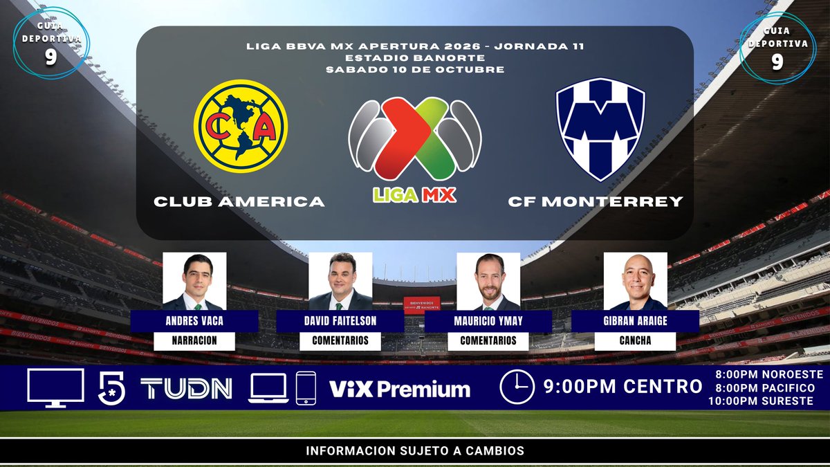 GuiaDeportiva9's tweet photo. LIGA BBVA MX | @ClubAmerica 🆚 @Rayados 

🇲🇽 📺 @MiCanal5 / @TUDNMEX 
🇲🇽 📱💻 @VIX Premium 

🎙 @Andres_Vaca_  
🎙️ @DavidFaitelson_ 
🎙️ @MauricioYmay 
🎙️ @GibranAraige 

#Apertura2026 #MegaFutbol https://t.co/XU04mayigQ
