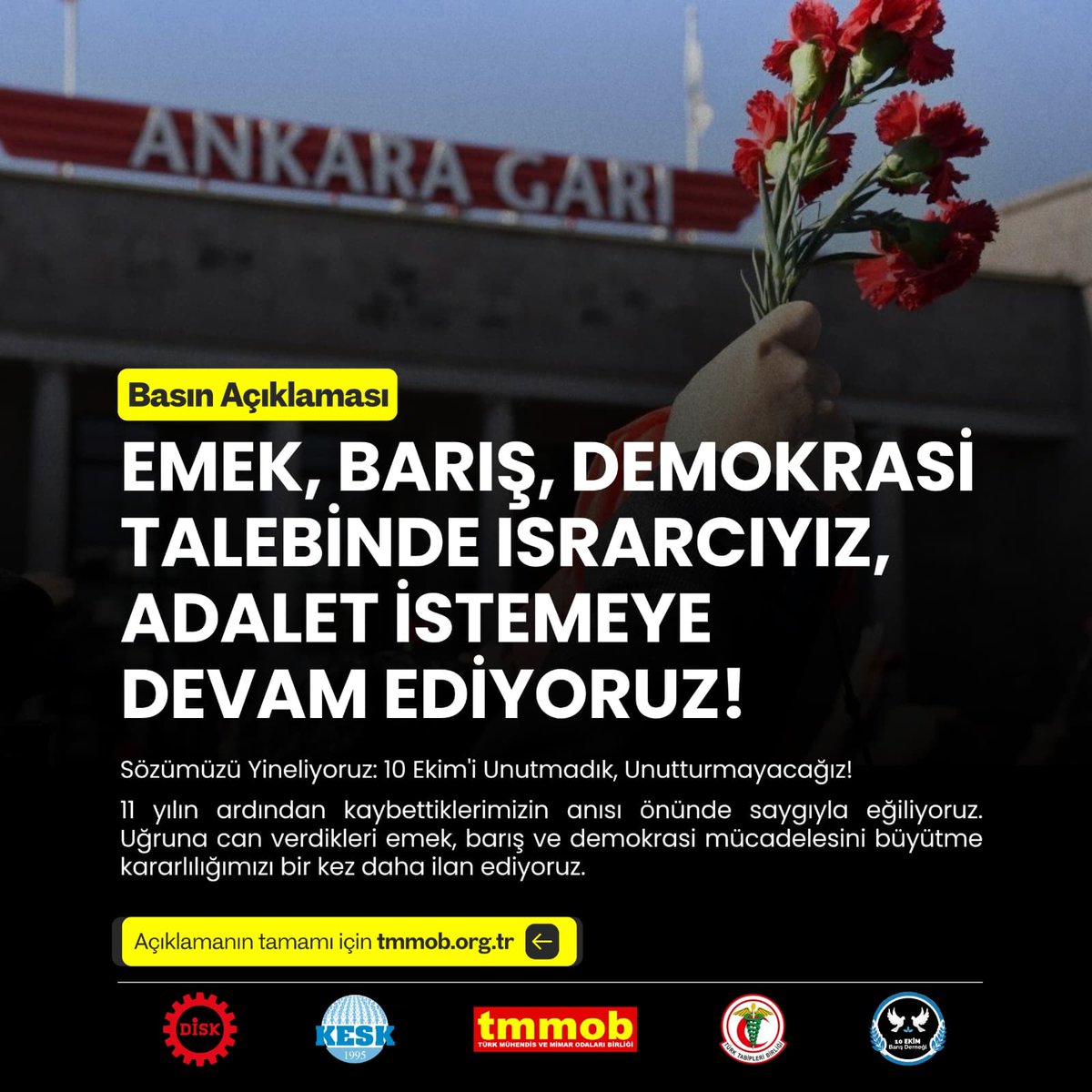 TMMOB1954's tweet photo. EMEK, BARIŞ, DEMOKRASİ TALEBİNDE ISRARCIYIZ, 
ADALET İSTEMEYE DEVAM EDİYORUZ!

Sözümüzü Yineliyoruz: 10 Ekim'i Unutmadık, Unutturmayacağız!
11 yılın ardından kaybettiklerimizin anısı önünde saygıyla eğiliyoruz. Uğruna can verdikleri emek, barış ve demokrasi mücadelesini büyütme kararlılığımızı bir kez daha ilan ediyoruz.

Açıklamanın tamamına web sitemizden ulaşabilirsiniz:
https://t.co/tZ7BJ6Zvwd