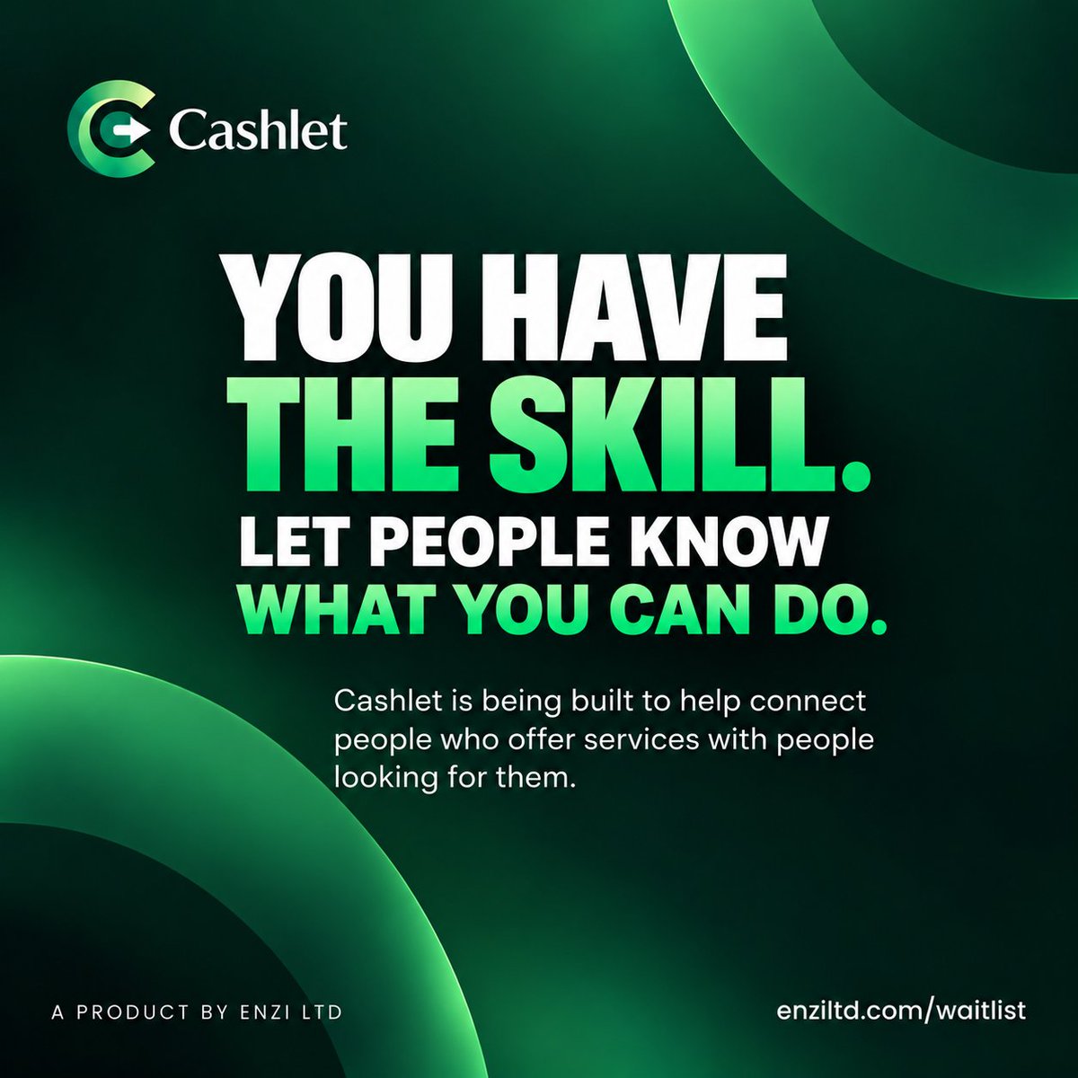 Enzi_ltd's tweet photo. You have the skill. Let people know what you can do.
Design. Writing. Video editing. Data entry. Your skill could solve someone's problem.
Cashlet is coming soon.
Join the waitlist: https://t.co/XOmrNNUDP8
#Cashlet #ENZILTD
@InsideOsogbo #Buildboldly https://t.co/bmSf9gyof1