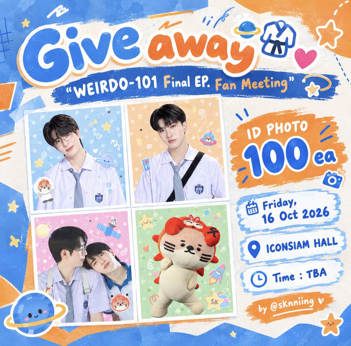 sknniing's tweet photo. Give away 🪐🥋💗⭐️
"WEIRDO-101 Final EP. Fan Meeting" 💫

pls retweet  ✩‧₊˚

📚 ID PHOTO 100 ea
🗓️ 16 Oct 2026 
📍 ICONSIAM HALL 
🕒 : TBA

มารับกันเยอะๆๆน้า🥺💙🧡
#WEIRDO101Series
#seakeen #sea_ta_lay #keenkeno https://t.co/d21jjcvIaZ