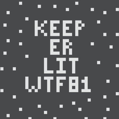 A pixel-art style profile picture featuring the text "KEEP ER LIT WTF01" in bold white block letters on a dark background scattered with white dots, serving as a customized tribute honoring someone associated with the handle "wtf81."