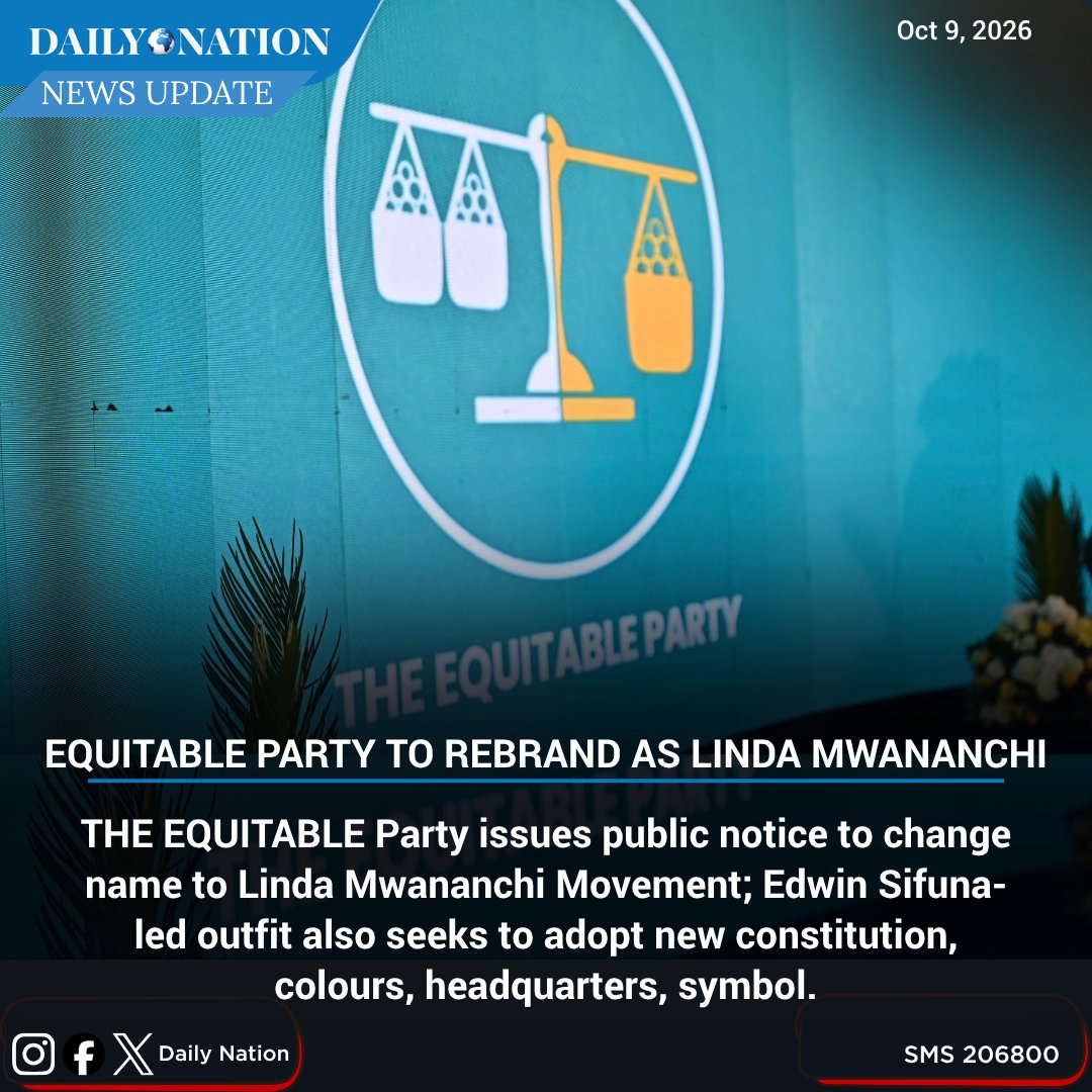 NationAfrica's tweet photo. THE EQUITABLE Party issues public notice to change name to Linda Mwananchi Movement; Edwin Sifuna-led outfit also seeks to adopt new constitution, colours, headquarters, symbol. https://t.co/7wNoXJKiTD