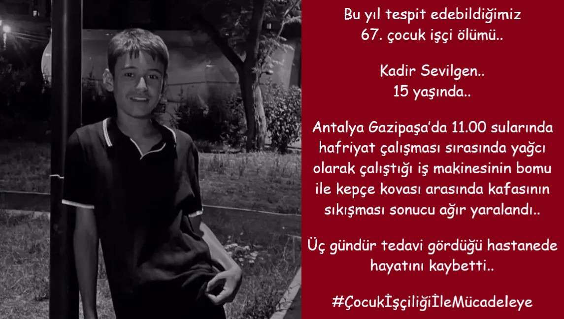 isigmeclisi's tweet photo. Bu yıl tespit edebildiğimiz 67. çocuk işçi ölümü..
Kadir Sevilgen..
15 yaşında..
Antalya Gazipaşa’da 11.00 sularında hafriyat çalışması sırasında yağcı olarak çalıştığı iş makinesinin bomu ile kepçe kovası arasında kafasının sıkışması sonucu ağır yaralandı..
Üç gündür tedavi gördüğü hastanede hayatını kaybetti..
#ÇocukİşçiliğiİleMücadeleye