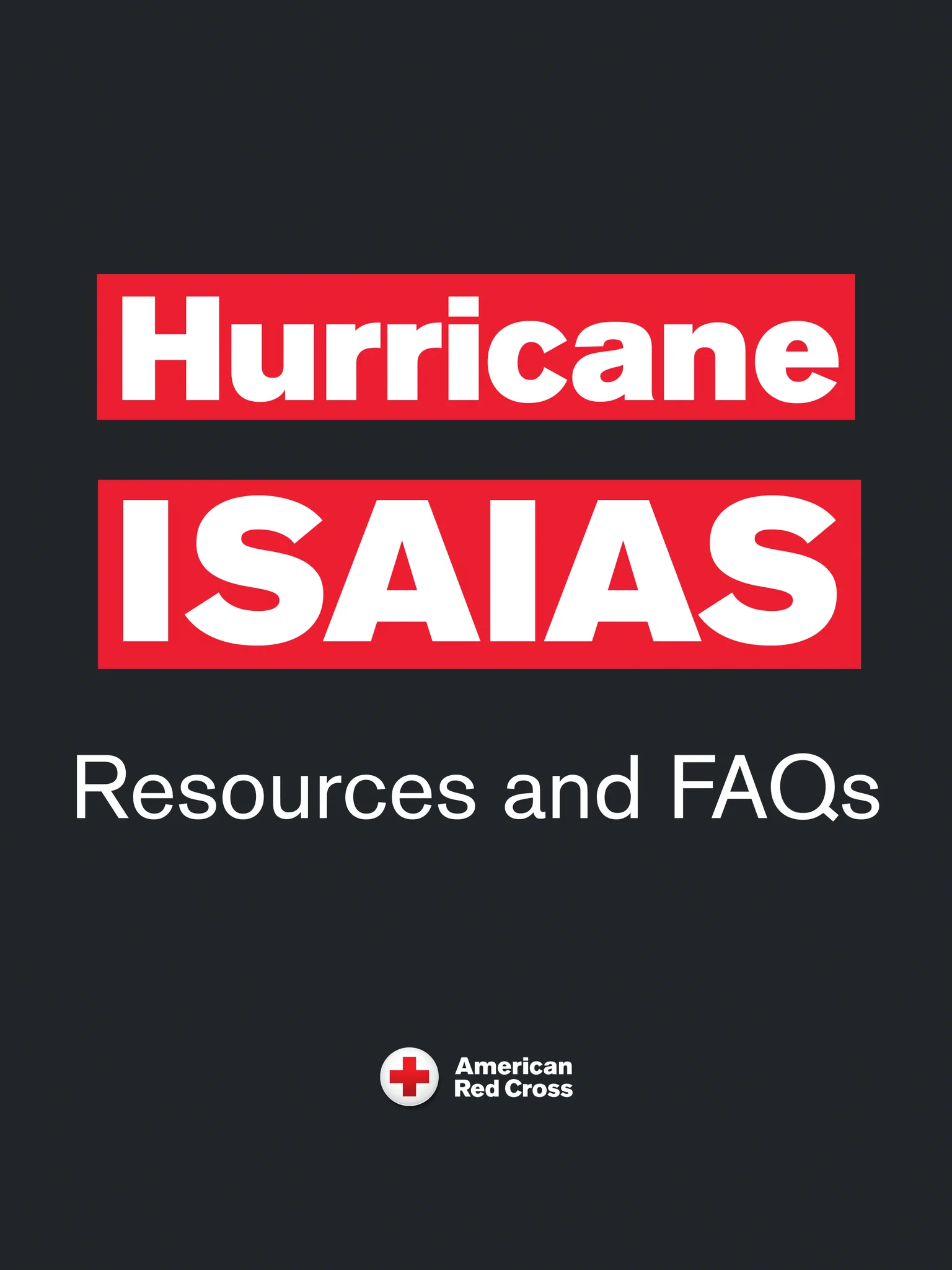 A black image with white text highlighted in red. It reads: "Hurricane Isaias Resources and FAQs" featuring the American Red Cross logo.