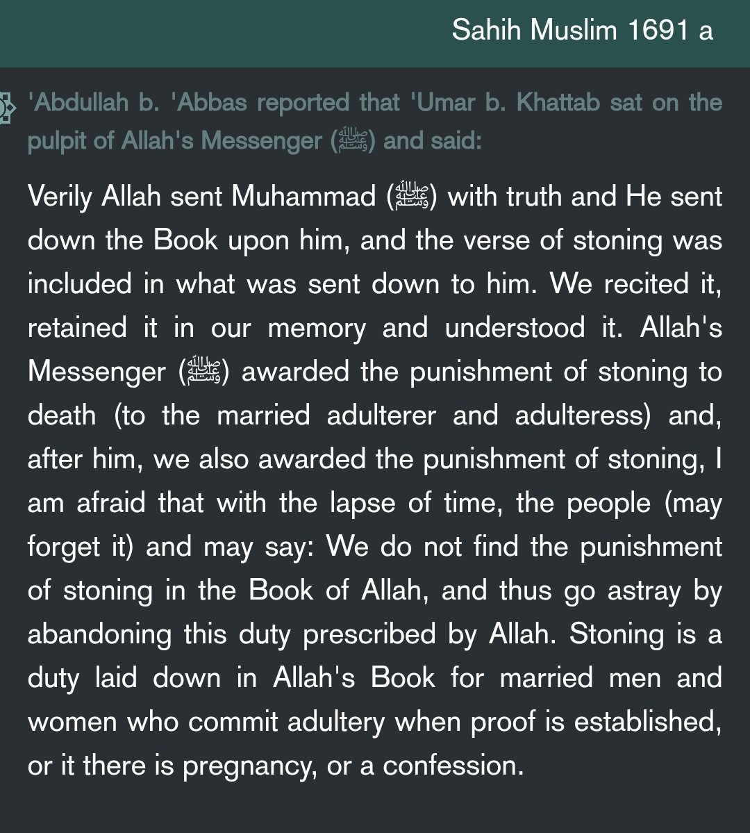 FaridaAshu's tweet photo. I specifically went to look for the hadith about stoning to death for adultery after reading the replies. This hadith was the first in the list of hadiths.

Subhanallah. Umar bin Khattab (RA) once again predicts as if he is alive.

May Allah increase me and you in beneficial knowledge, and keep us guides whom are guided.

This is in part why on my path of Islamic knowledge, eschatology is my primary focus.

Through eschatology you can very easily trace the gap between where the founders of Islam started with, and where we are down the pole.

When religious knowledge disappears, it is said that the ones with any iota of iman would say the people in the past used to say "la'ilaha".

The degradation of knowledge is directly correlated with the loss of iman in society, and the rise of evil, corruption, and treachery.

That's why the last people before the Day of Judgement will be the most evil because Islamic knowledge has completely been wiped, and the Kaaba raised back to heaven.

Just look at this.

Umar (RA) said that time may lapse, people may forget it, and claim "we do not find the punishment of stoning in the Book of Allah". Thus go astray.

That astray part is what manifests in evil, corruption, and a morally corrupt society.

May Allah protect me and you from the consequences of our sins.