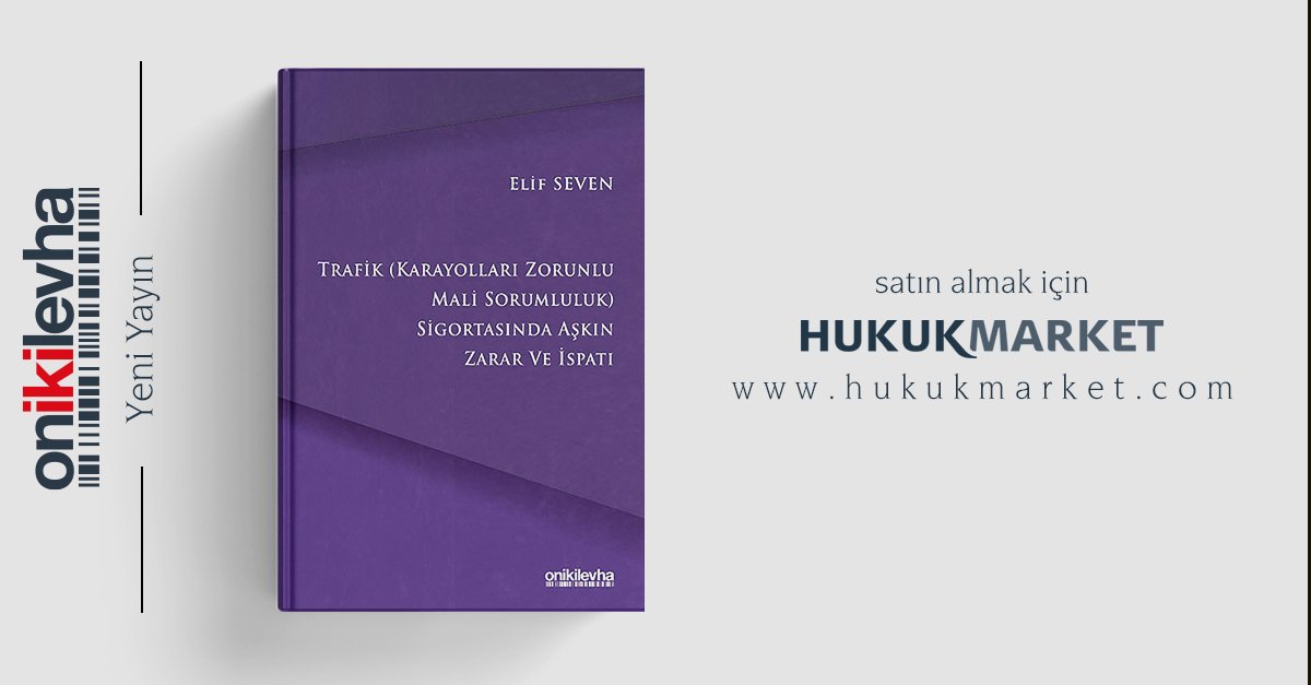 onikilevha's tweet photo. Elif Seven'in "Trafik (Karayolları Zorunlu Mali Sorumluluk) Sigortasında Aşkın Zarar ve İspatı" adlı kitabı On İki Levha Yayıncılıktan çıktı!

https://t.co/2euPDeDLH8

#Hukuk #Trafik #Sigorta #AşkınZarar #Tazminat #Riziko #Sözleşme #Zarar #Kanun #HukukMarket #OnİkiLevha #Lexpera https://t.co/nZPa0UTWEm