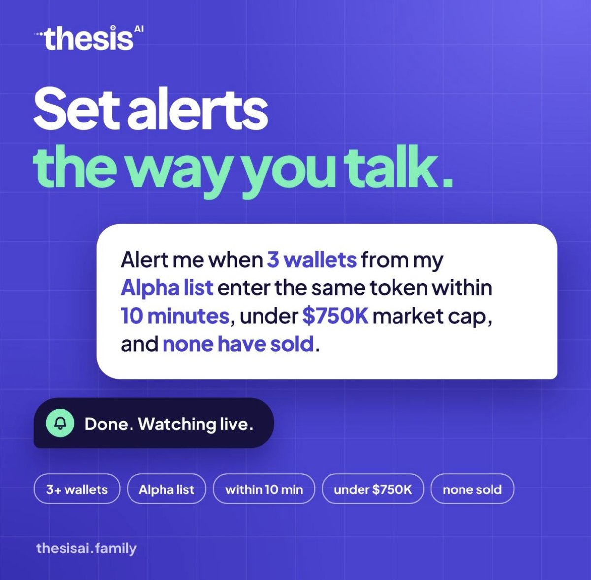 thesisAI_family's tweet photo. Market opportunities move quickly. Your alerts should keep up.

Thesis AI lets you create customized alerts using natural language, tracking wallet activity, market conditions, and specific trading signals in real time.

Define your criteria. Stay informed when they are met.

Your strategy. Your conditions. Your alerts.

https://t.co/cJk0FdcTws