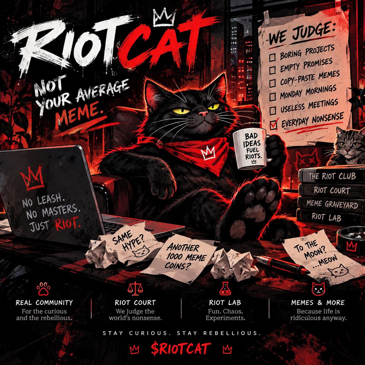RIOTCATBNB's tweet photo. Another meme coin? Seriously? 🥱

Relax. We’re not here to save the world.

We’re here to laugh at how ridiculous it is. 🐈‍⬛🔥

Bad Mondays. Fake promises. Useless meetings. Copy-paste memes.

Nothing is safe from the cat’s judgment. ⚖️

The Riot Club is taking shape.

Stay curious. Stay rebellious.

$RIOTCAT