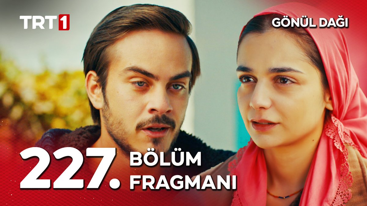 A man and a woman wearing a red headscarf appear in a promotional image for "Gönül Dağı" on TRT 1, with text indicating "227. Bölüm Fragmanı" (Episode 227 Trailer), aligning with the post announcing the new episode airing Saturday, October 17 at 20:00 on TRT 1.