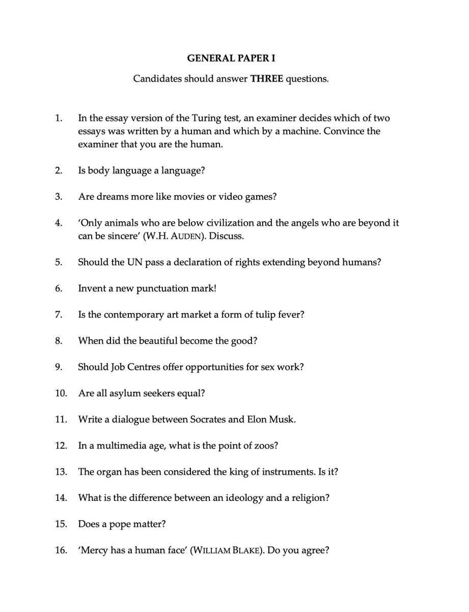 dwlz's tweet photo. Today I learned about the All Souls examination, which is reputed to be the hardest exam in the world.

To even be considered, you need to have a degree from, or be a current graduate student of Oxford.

Hundreds of people sit and only two people pass every year.

Attached is last year's general exam.

Before I saw it, I wondered, how hard could it be.

Well, it turns out…it's "Defend ghosting.", "Does a pope matter?", and "Is body language a language?" hard:
