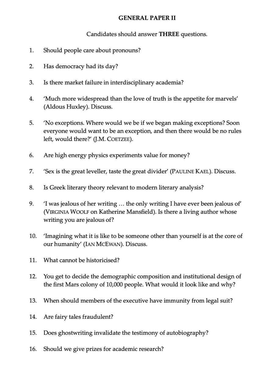 dwlz's tweet photo. Today I learned about the All Souls examination, which is reputed to be the hardest exam in the world.

To even be considered, you need to have a degree from, or be a current graduate student of Oxford.

Hundreds of people sit and only two people pass every year.

Attached is last year's general exam.

Before I saw it, I wondered, how hard could it be.

Well, it turns out…it's "Defend ghosting.", "Does a pope matter?", and "Is body language a language?" hard: