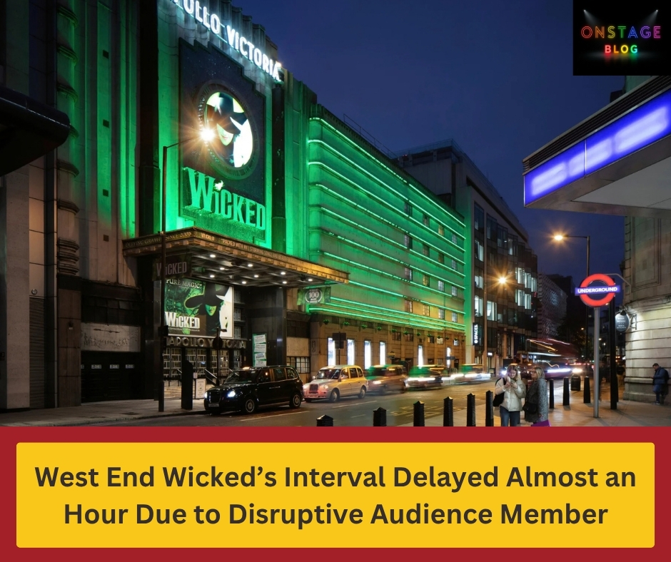 OnstageBlog's tweet photo. “Get out.” Those were the chants reportedly heard at London’s Wicked after an audience member allegedly refused to leave, delaying the start of Act Two.

https://t.co/9dTUvANih9 https://t.co/F35zbElqyv