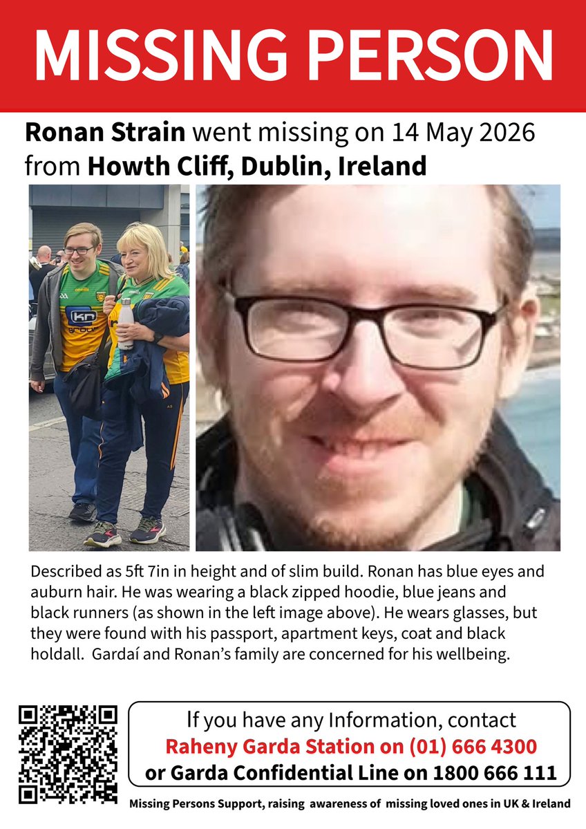 MisPersSupport's tweet photo. MISSING PERSON APPEAL - RONAN STRAIN

Ronan Strain went missing on 14 May 2026 from Howth Cliff, Dublin in Ireland.

The 36-year-old was captured on CCTV at 3pm in Centra on Lower Abbey Street in Dublin 1. It is believed he then travelled to Howth. Ronan is originally from Convoy, Donegal, but lives in Smithfield, Dublin.

Described as 5ft 7in in height and of slim build. Ronan has blue eyes and auburn hair. He was wearing a black zipped hoodie, blue jeans and black runners. He wears glasses, but they were later found with his passport, apartment keys, coat and black holdall. 

Gardaí and Ronan’s family are concerned for his wellbeing.

Anyone with information regarding Ronan’s whereabouts is asked to contact the Garda Confidential Line on 1800 666 111, any Garda station or Crimestoppers (Ireland) on 1800 250 025. 

An Garda Síochána:
https://t.co/DbFNVO5PbY

#FindRonanStrain #MissingPersonsSupport