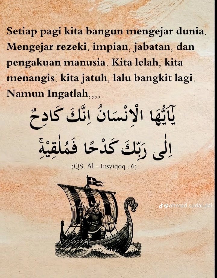 Yoen__AR's tweet photo. QS. Al-Insyiqaq ayat 6
Artinya: 
"Wahai manusia, sesungguhnya engkau telah bekerja keras menuju Tuhanmu dengan sungguh-sungguh, maka engkau pasti akan menemui-Nya"

Setiap lelah yang kamu rasakan hari ini sebenarnya sedang membawamu menuju satu pertemuan yang tidak bisa dihindari

Kamu boleh lelah mencari nafkah
Kamu boleh letih menghadapi ujian hidup
Kamu boleh menangis karena merasa dunia begitu berat

Tetapi Allah mengingatkan satu hal:
Semua langkahmu sedang menuju kepada-Nya

Bukan menuju rumah yang lebih besar
Bukan menuju jabatan yang lebih tinggi
Bukan menuju rekening yang lebih penuh

Melainkan menuju hari ketika kamu berdiri di hadapan Allah sendirian

Saat itu, yang ditanya bukan seberapa sibuk kamu
Tetapi untuk apa kesibukan itu

Bukan seberapa banyak hartamu
Tetapi dari mana ia diperoleh dan kemana ia dibelanjakan

Jangan sampai kita terlalu lelah mengejar dunia
Hingga lupa bahwa tujuan akhir perjalanan ini adalah Allah

Karena setiap detik umur yang berkurang bukan sekedar mendekatkan diri pada hari tua
Tetapi mendekatkan kita pada perjumpaan dengan Rabb semesta alam

Jika hari ini kamu sedang berjuang, jangan hanya pastikan perjuanganmu menghasilkan dunia
Pastikan juga ia menjadi bekal terbaik saat bertemu dengan Allah
🍂🍂🍂

~ ba'da Subuh