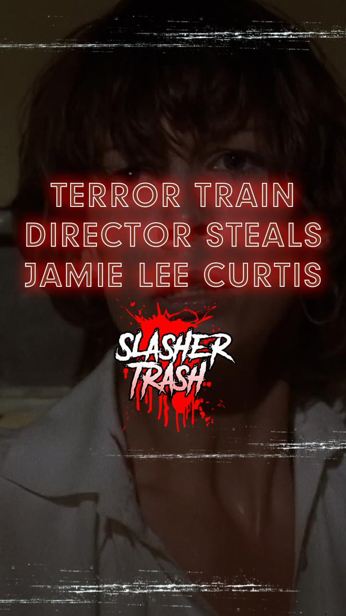 A stylized graphic titled 'TERROR TRAIN DIRECTOR STEALS JAMIE LEE CURTIS' with a 'SLASHER TRASH' logo overlays a darkened image of a woman with short, wavy hair.